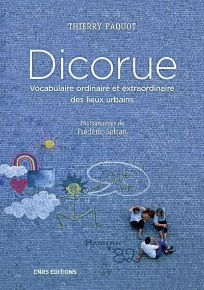 Dicorue. Vocabulaire ordinaire et extraordinaire des lieux urbains