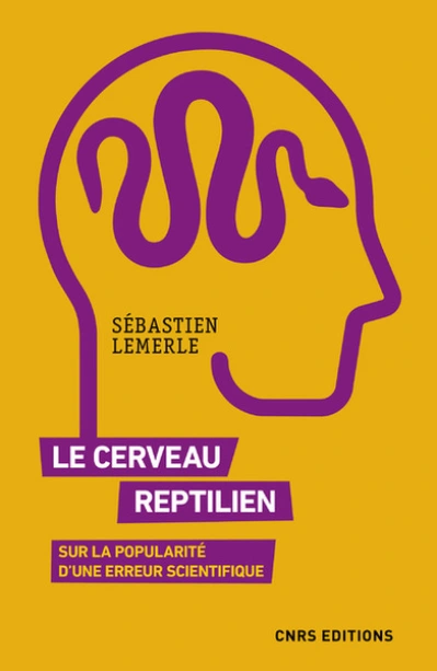 Le cerveau reptilien sur la popularité d'une erreur scientifique