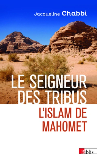 Le seigneur des tribus - L'islam de Mahomet