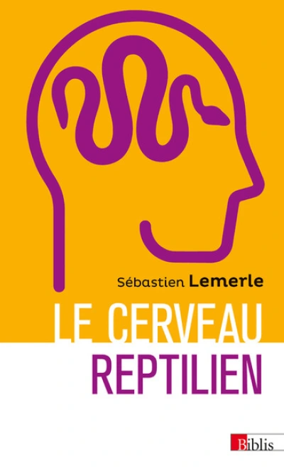 Le cerveau reptilien - Sur la popularité d'une erreur scientifique