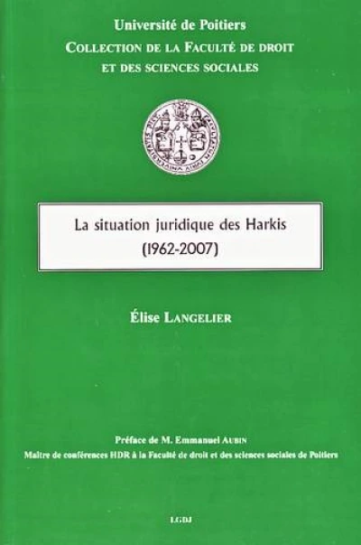 LA SITUATION JURIDIQUE DES HARKIS (1962-2007)