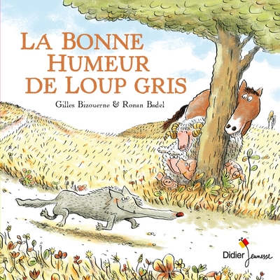 Loup gris, tome 1 : La bonne humeur de Loup gris