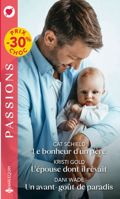 Le bonheur d'un père - L'épouse dont il rêvait - Un avant-goût de paradis