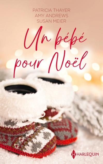 Un bébé pour Noël : Papa pour Noël - Un bébé pour les fêtes - Le refuge du bonheur