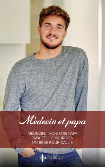 Médecin et papa: Médecin, trois fois papa - Papa et Chirurgien - Un bébé pour Callie