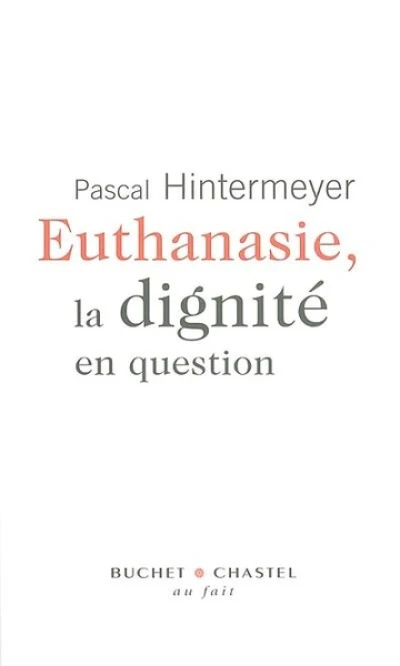 Euthanasie, la dignité en question