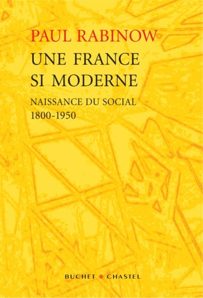 Une France si moderne : Naissance du social 1800-1950