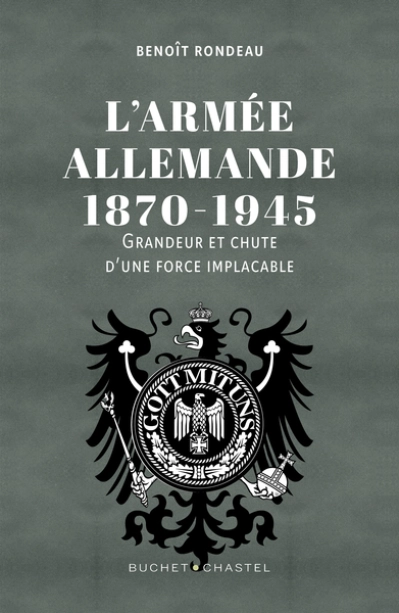 L'Armée allemande 1870-1945 : Grandeur et chute d'une force implacable