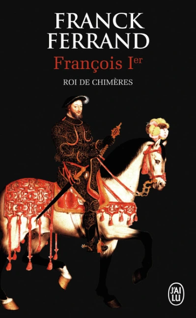 François 1er, roi de chimères