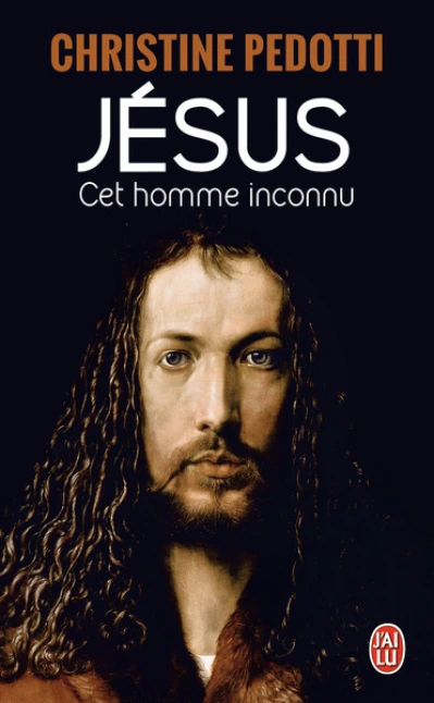 Jésus : Cet homme inconnu