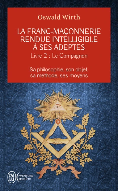 La franc-maçonnerie rendue intelligible à ses adeptes, tome 2 : Le compagnon