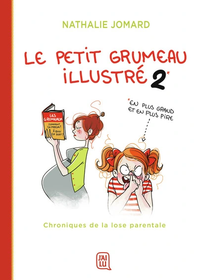 Le petit grumeau illustré, tome 2 : Chroniques de la lose parentale