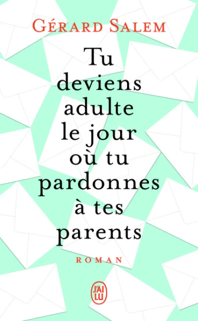 Tu deviens adulte le jour où tu pardonnes à tes parents