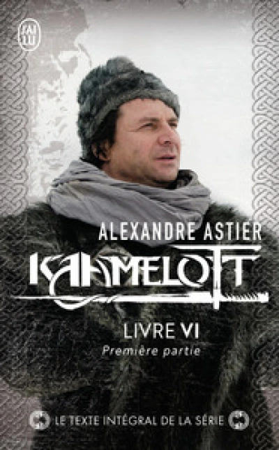 Kaamelott, Livre VI : Première partie