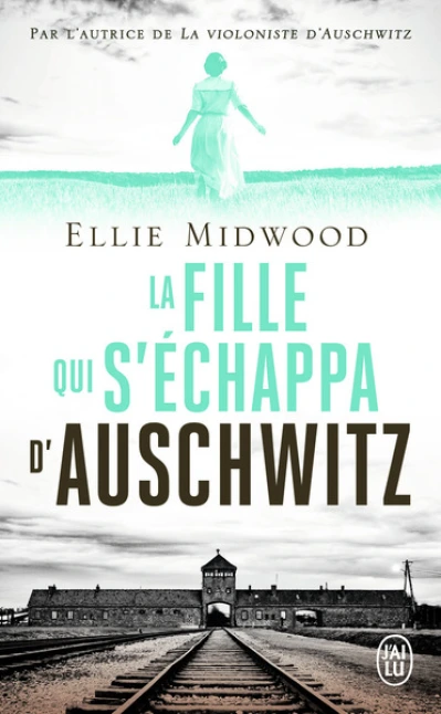 La fille qui séchappa dAuschwitz