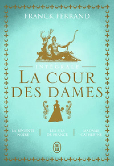 La cour des dames - Intégrale