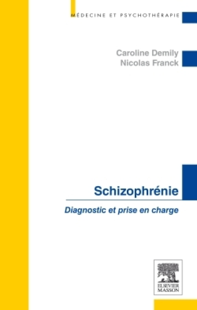 Schizophrénie : Diagnostic et prise en charge