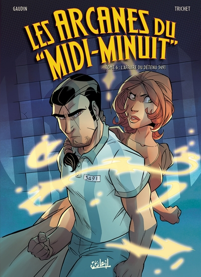 Les arcanes du midi-minuit, tome 6 : L'affaire du détenu 3491