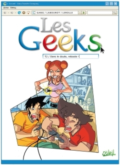 Les Geeks, Tome 2 : Dans le doute, reboote !