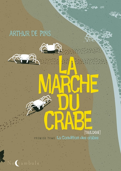 La Marche du crabe, tome 1 : La Condition des crabes