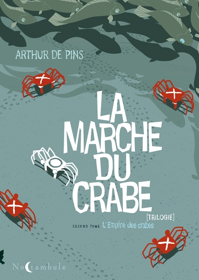 La Marche du crabe, tome 2 : L'empire des crabes