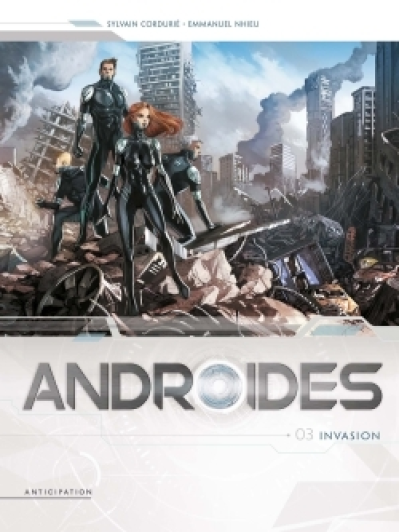 Androïdes, tome 3 : Invasion