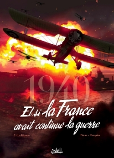 1940 : Et si la France avait continué la guerre, tome 2 : Le Sursaut