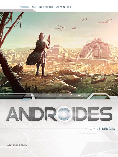 Androïdes, tome 9 : Le berger