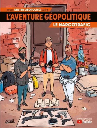 L'aventure géopolitique, tome 2 : Le Narcotrafic