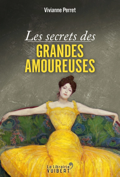 Les secrets des grandes amoureuses