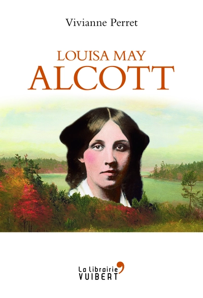 Louisa May Alcott : La mère des filles du docteur March