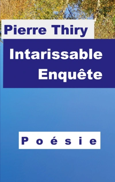 Intarissable enquête: Poésie