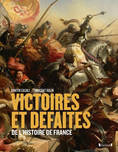 Victoires et défaites de l'Histoire de France