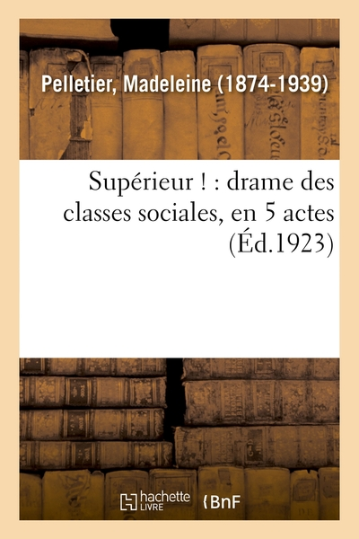 Supérieur ! : drame des classes sociales, en 5 actes