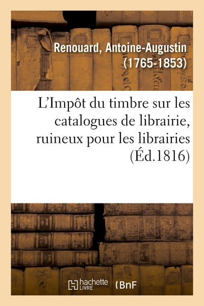 L'Impôt du timbre sur les catalogues de librairie, ruineux pour les librairies