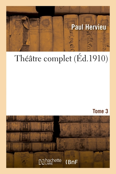 Théâtre complet. Tome 3