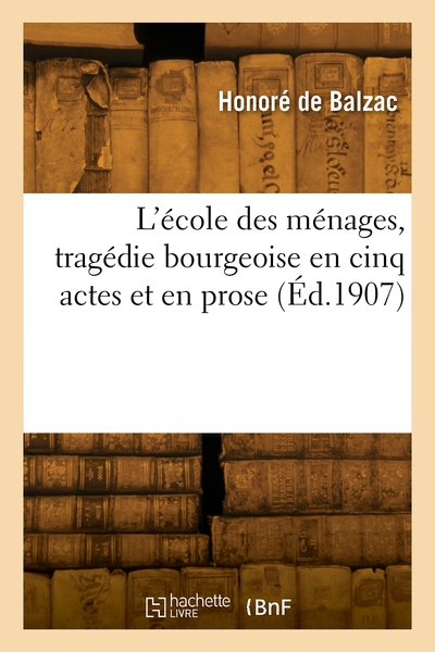 L'école des ménages, tragédie bourgeoise en cinq actes et en prose