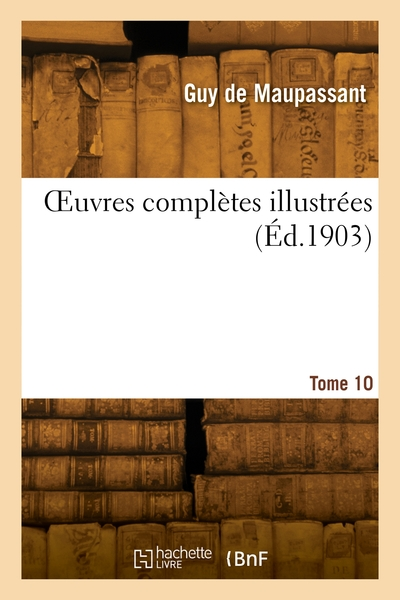 OEuvres complètes illustrées. Tome 10