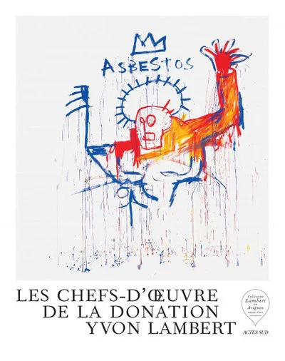 Les chefs-d'oeuvre de la donation Yvon Lambert