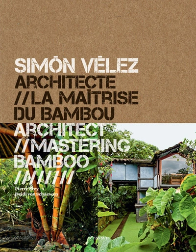 Simon Vélez architecte // La maitrise du bambou