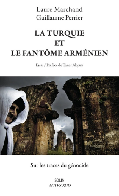 La Turquie et le fantôme arménien : Sur les traces du génocide