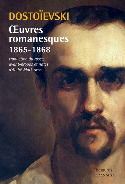 Dostoïevski : Oeuvres romanesques