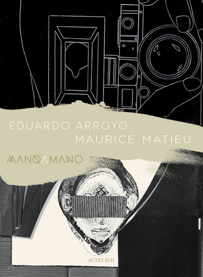 Eduardo Arroyo - Maurice Matieu