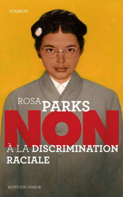 Rosa Parks : 'Non à la discrimination raciale