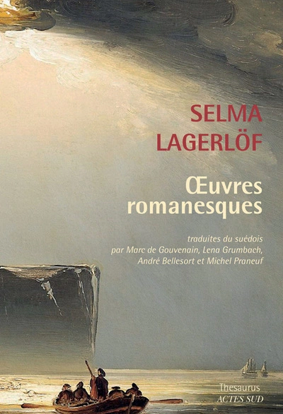 Oeuvres romanesques : La Légende de Gösta Berling - Les Liens invisibles - Le Violon du fou - Le Cocher - Des trolls et des hommes - Le Banni - L'Anneau maudit - Le Livre de Noël