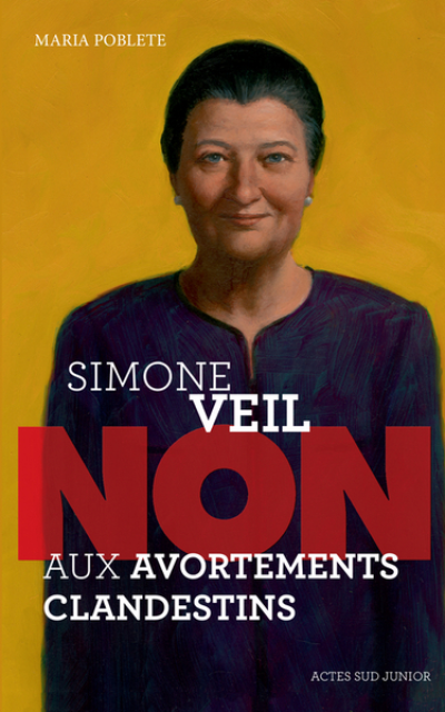 Simone Veil : ''Non aux avortements clandestins