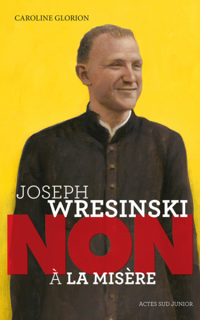 Joseph  Wresinski : "Non à la misère