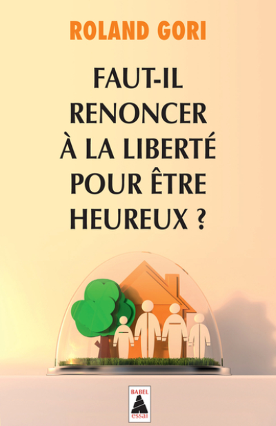 Faut-il renoncer à la liberté pour être heureux ?