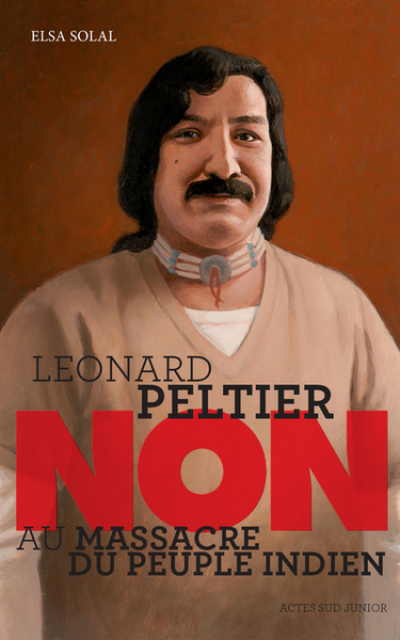 Léonard Peltier : « non au massacre du peuple indien »