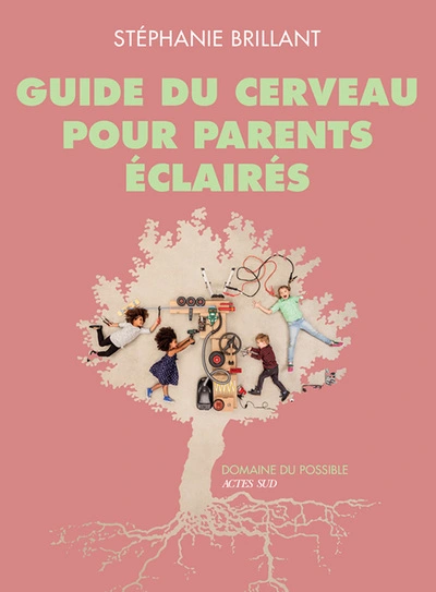 Guide du cerveau pour parents éclairés